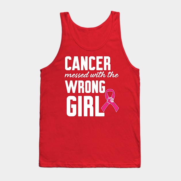 Cancer messed with the wrong girl Tank Top by Work Memes